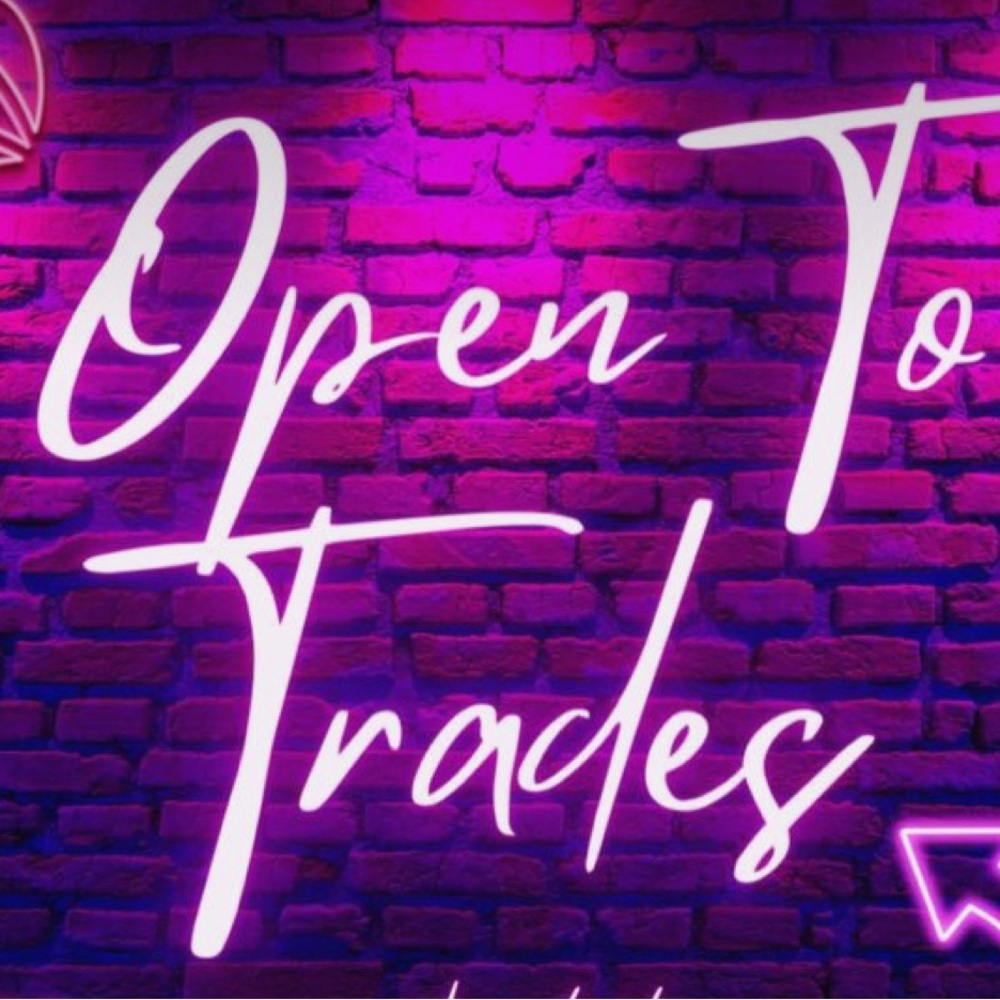 OPEN TO REASONABLE TRADES!!